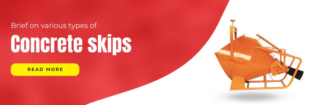 Brief on various types of Concrete skips